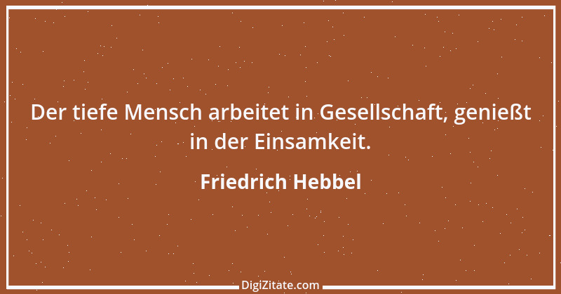 Zitat von Friedrich Hebbel 11