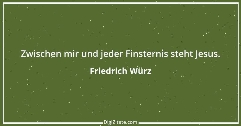 Zitat von Friedrich Würz 1