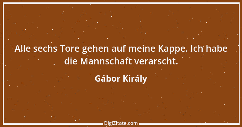 Zitat von Gábor Király 1