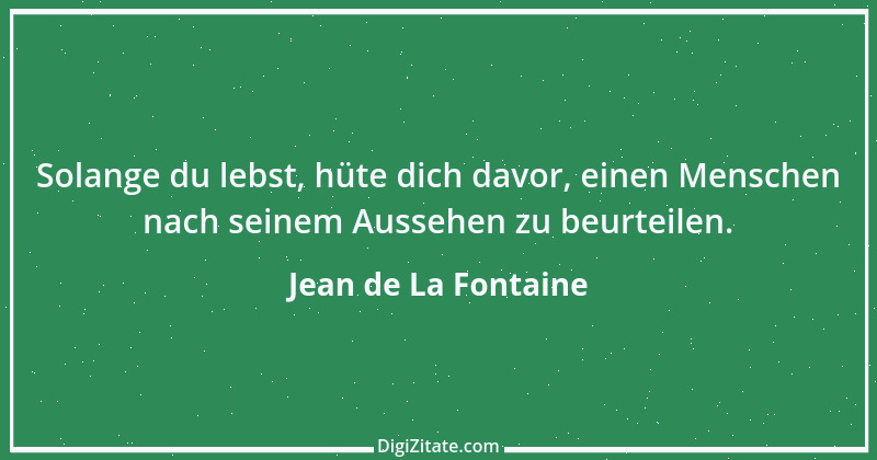 Zitat von Jean de La Fontaine 12