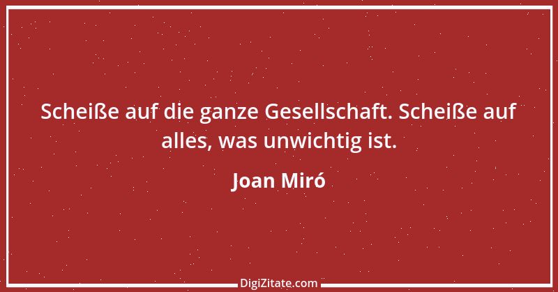 Zitat von Joan Miró 5