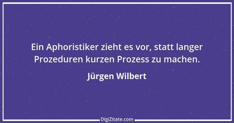 Zitat von Jürgen Wilbert 36