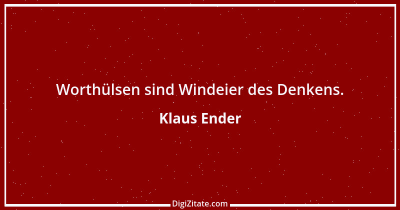 Zitat von Klaus Ender 329