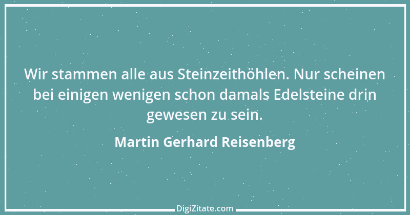 Zitat von Martin Gerhard Reisenberg 2971