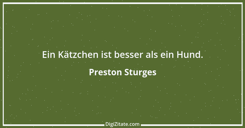 Zitat von Preston Sturges 6