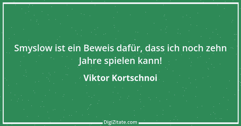 Zitat von Viktor Kortschnoi 2