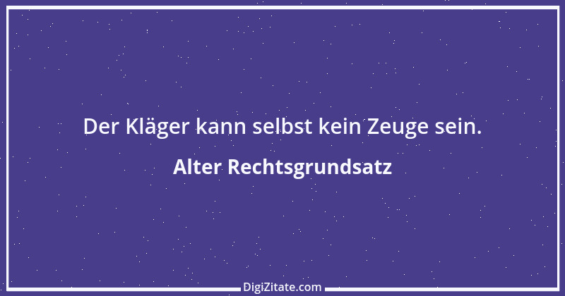 Zitat von Alter Rechtsgrundsatz 31