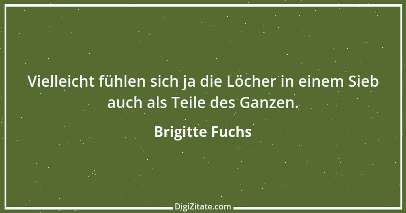 Zitat von Brigitte Fuchs 347