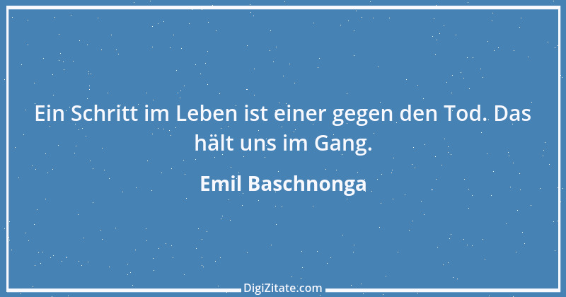 Zitat von Emil Baschnonga 53