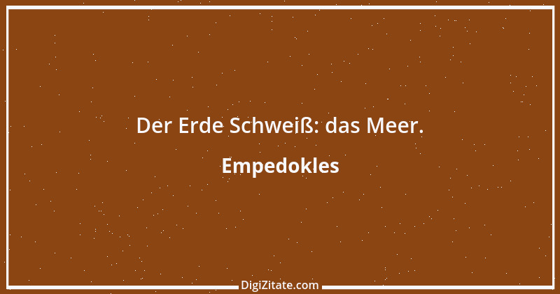 Zitat von Empedokles 23