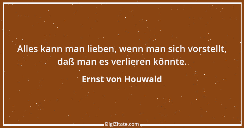 Zitat von Ernst von Houwald 1