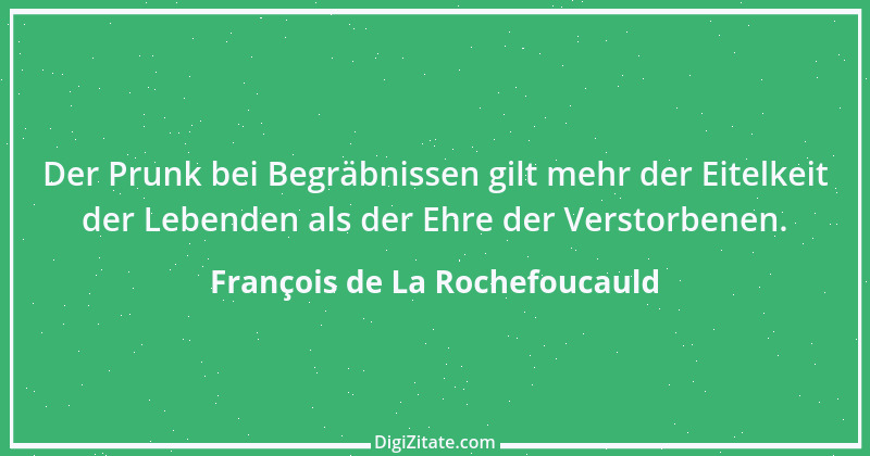 Zitat von François de La Rochefoucauld 570