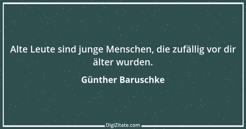 Zitat von Günther Baruschke 1