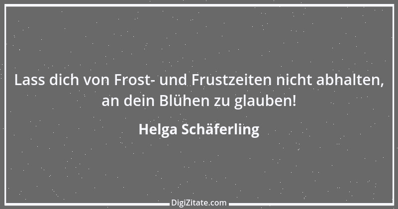 Zitat von Helga Schäferling 412