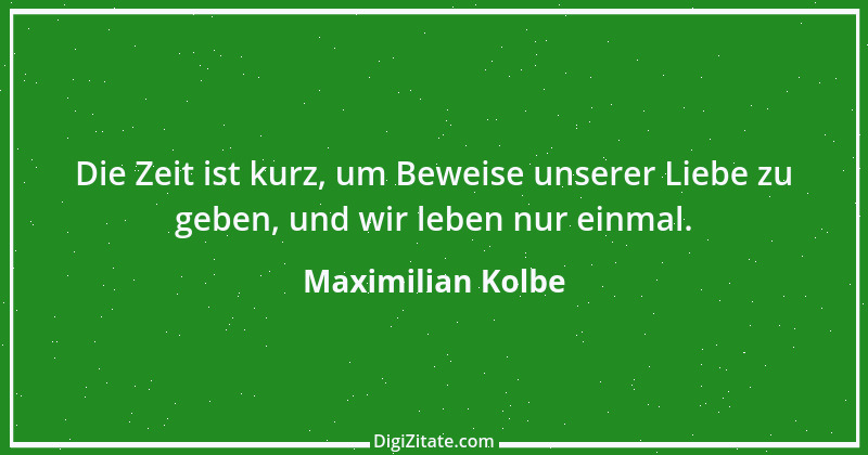 Zitat von Maximilian Kolbe 1