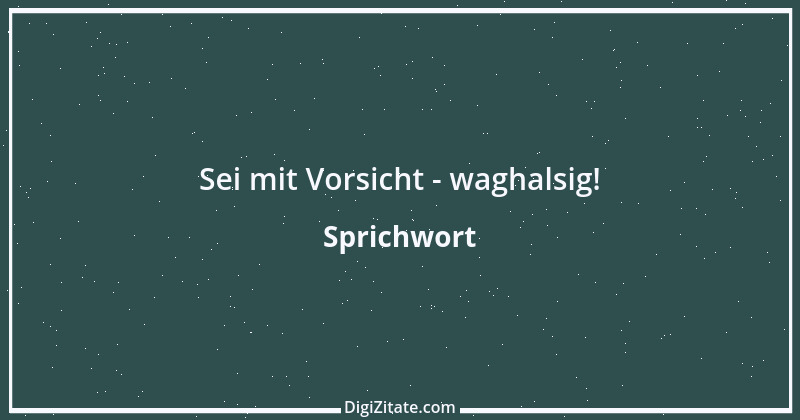 Zitat von Sprichwort 4649