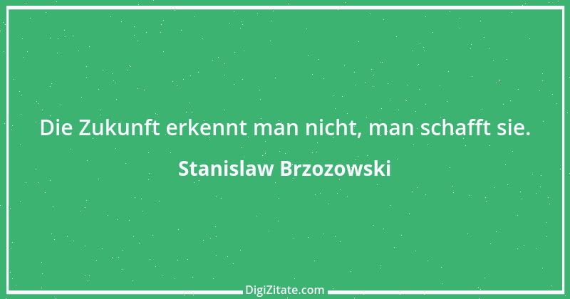 Zitat von Stanislaw Brzozowski 8