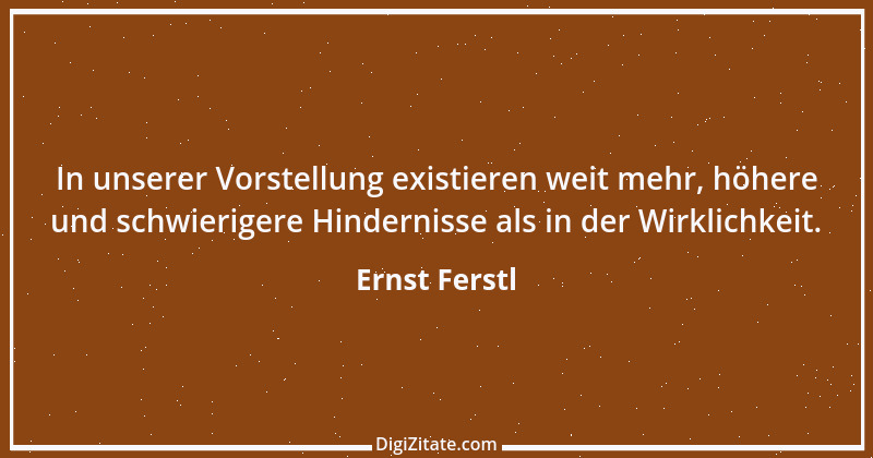 Zitat von Ernst Ferstl 99