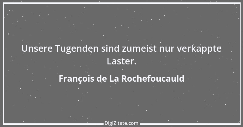 Zitat von François de La Rochefoucauld 571