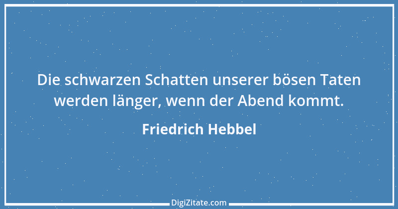 Zitat von Friedrich Hebbel 13