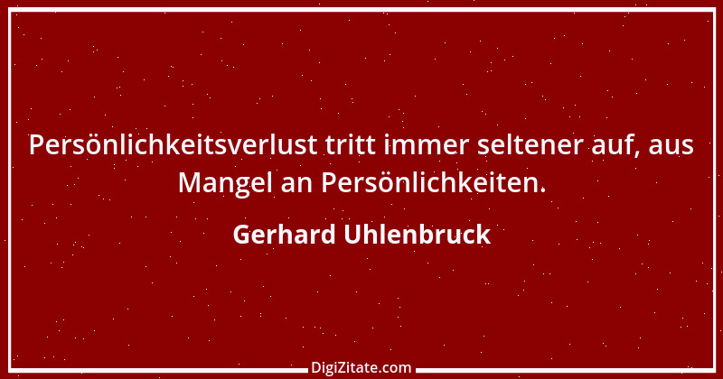 Zitat von Gerhard Uhlenbruck 478