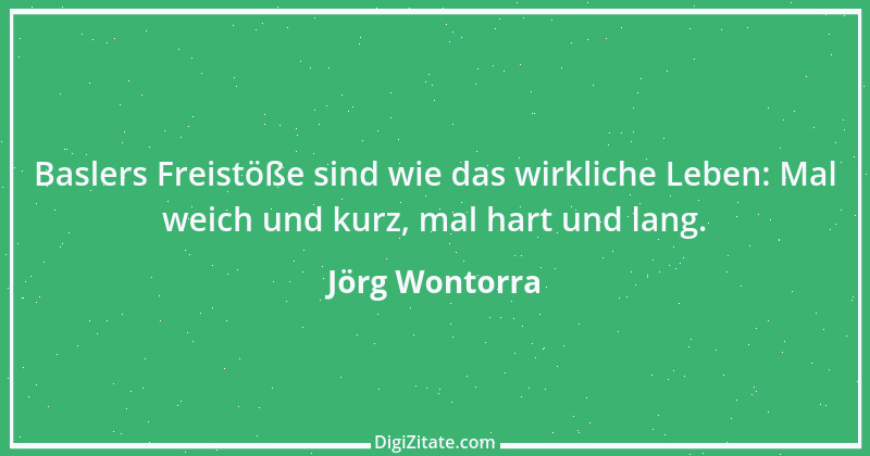 Zitat von Jörg Wontorra 6