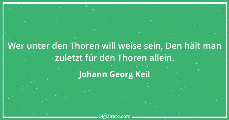 Zitat von Johann Georg Keil 3