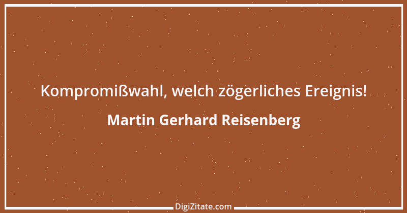 Zitat von Martin Gerhard Reisenberg 2973