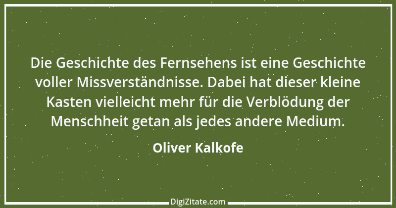 Zitat von Oliver Kalkofe 1