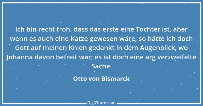 Zitat von Otto von Bismarck 356