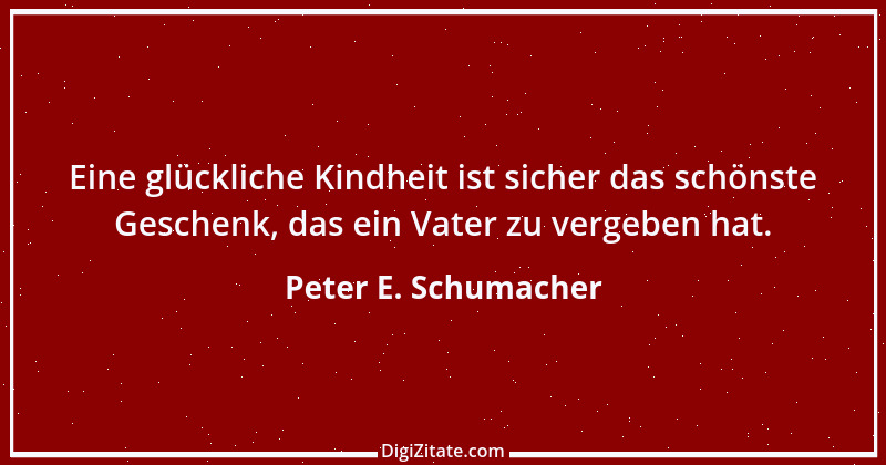 Zitat von Peter E. Schumacher 463