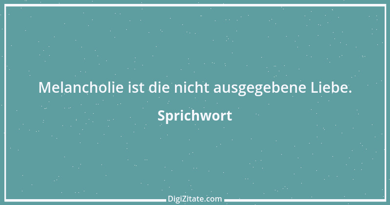 Zitat von Sprichwort 4650