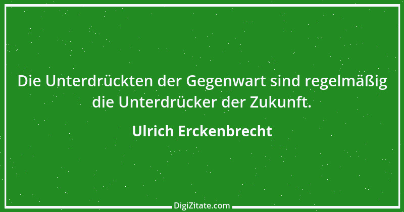 Zitat von Ulrich Erckenbrecht 161