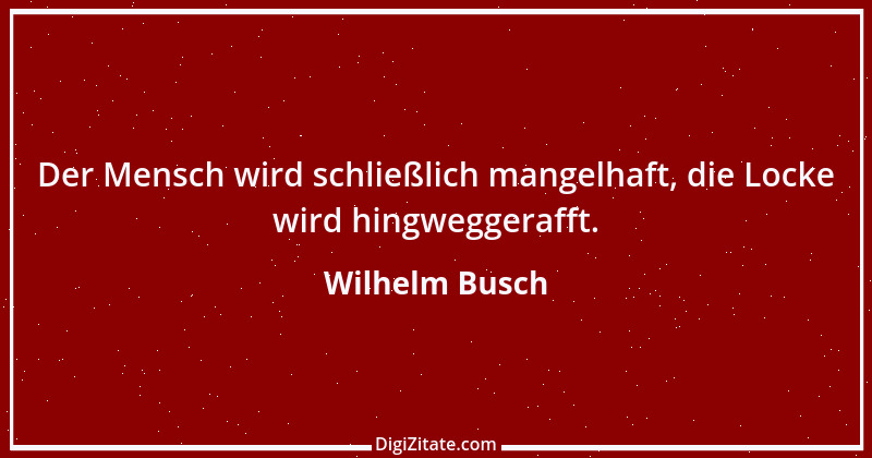 Zitat von Wilhelm Busch 210