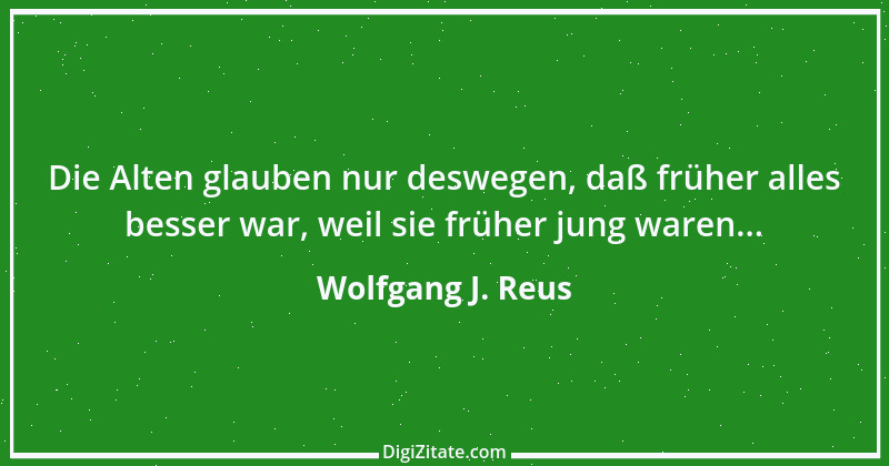 Zitat von Wolfgang J. Reus 498