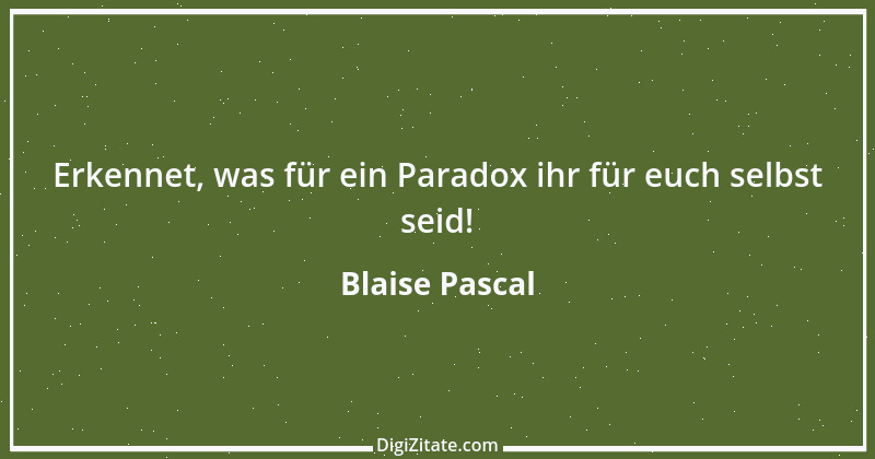 Zitat von Blaise Pascal 192