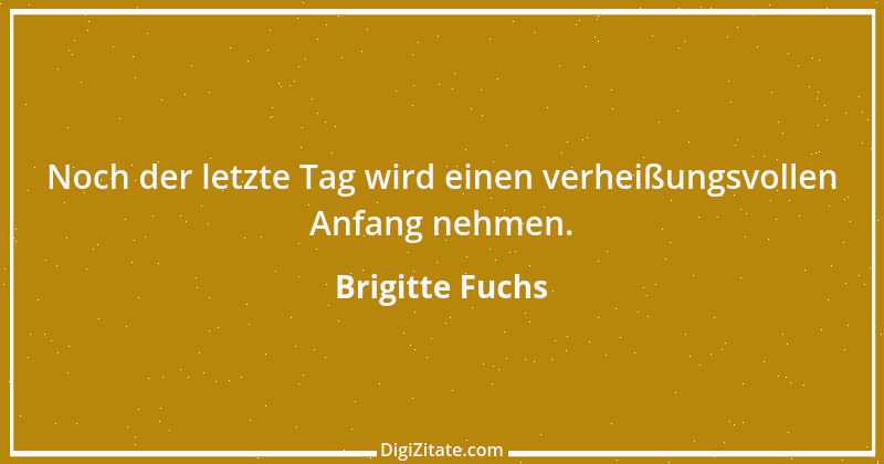 Zitat von Brigitte Fuchs 349