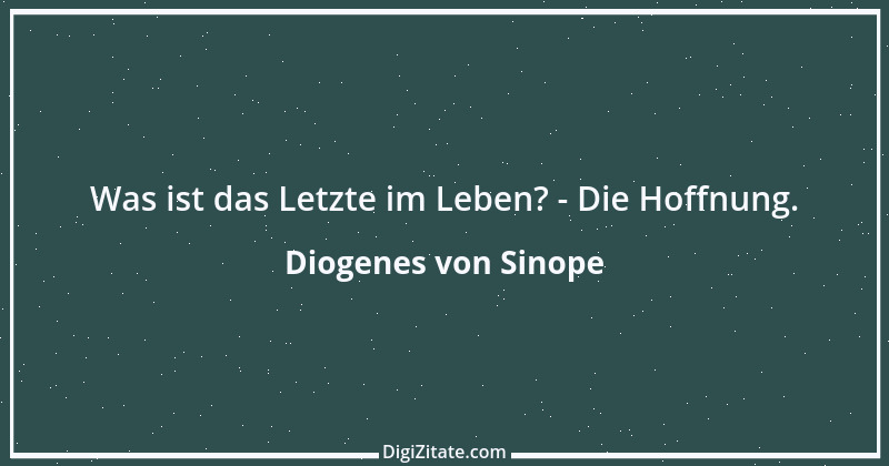 Zitat von Diogenes von Sinope 18