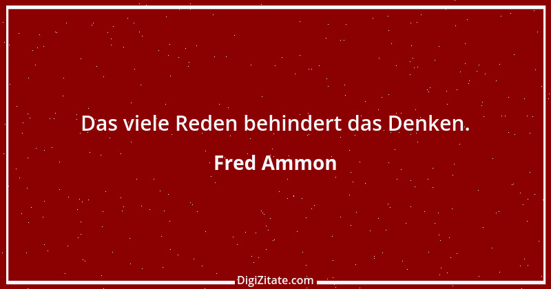 Zitat von Fred Ammon 83