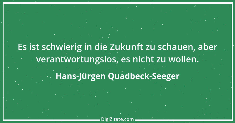 Zitat von Hans-Jürgen Quadbeck-Seeger 287