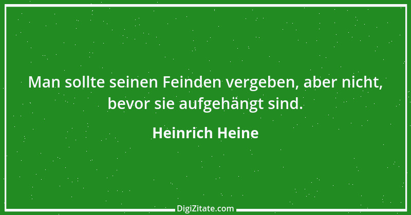 Zitat von Heinrich Heine 574