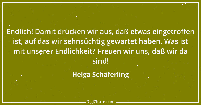 Zitat von Helga Schäferling 414