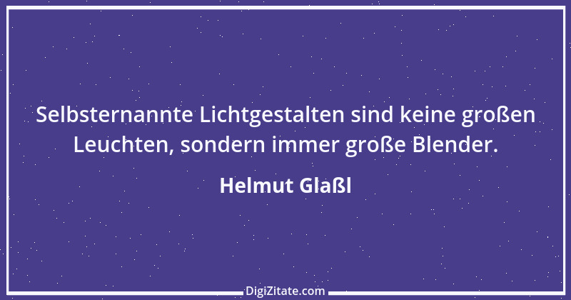 Zitat von Helmut Glaßl 611