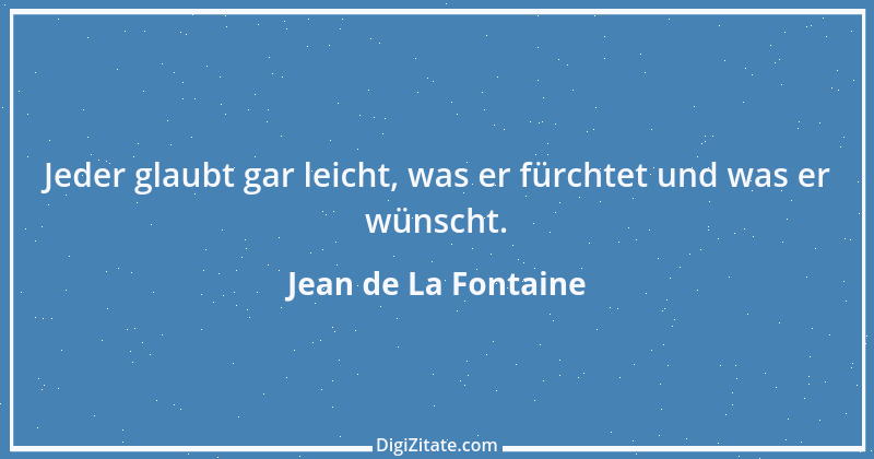 Zitat von Jean de La Fontaine 15