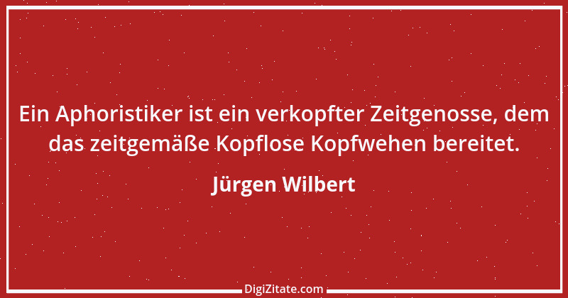 Zitat von Jürgen Wilbert 39