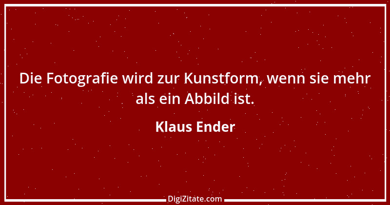 Zitat von Klaus Ender 332