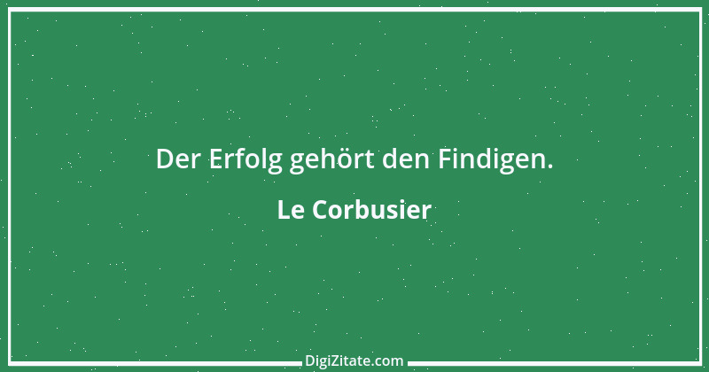 Zitat von Le Corbusier 5