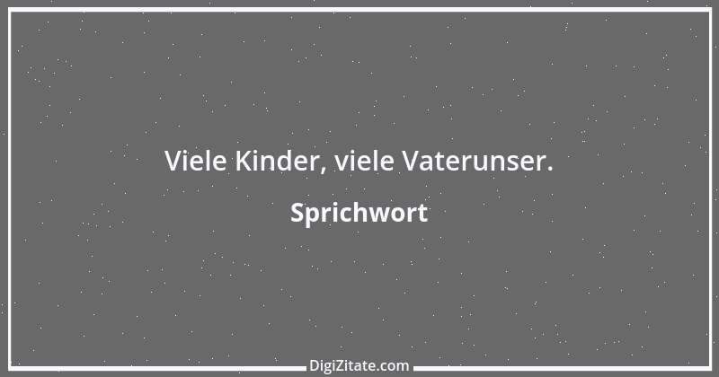 Zitat von Sprichwort 7651