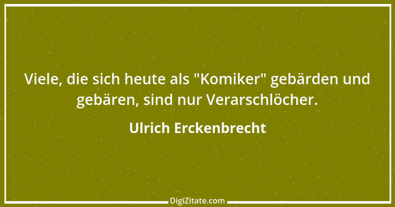 Zitat von Ulrich Erckenbrecht 162