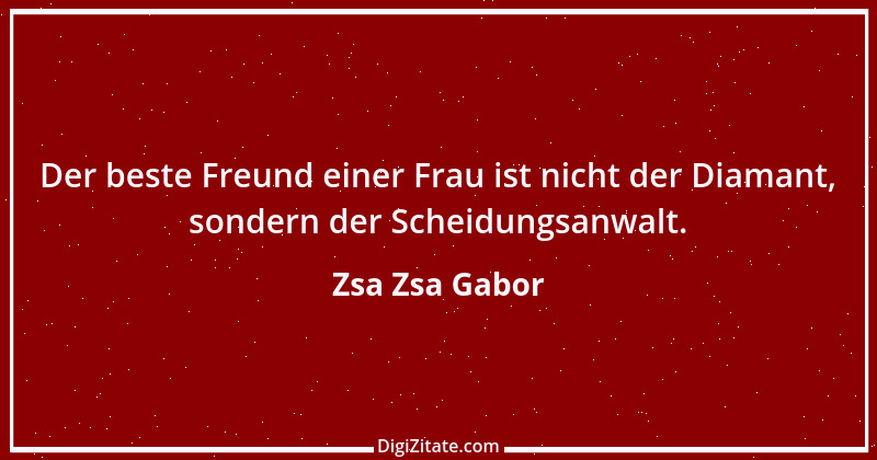 Zitat von Zsa Zsa Gabor 20